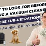 What to Look For Before Buying a Vacuum Cleaner - Pet Owner Vacuum Cleaner Guide
